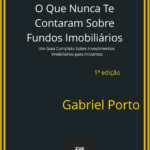 O Que Nunca Te Contaram Sobre Fundos Imobiliários